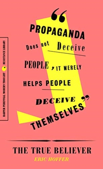 The True Believer : Thoughts on the Nature of Mass Movements - 9780062930866
