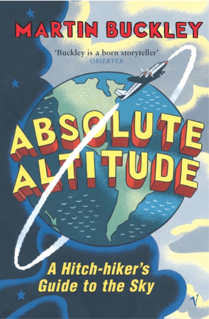 Absolute Altitude : A Hitch-hiker's Guide to the Sky - 9780099273523