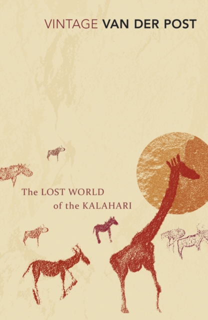 The Lost World Of The Kalahari : With 'The Great and the Little Memory' - 9780099428756