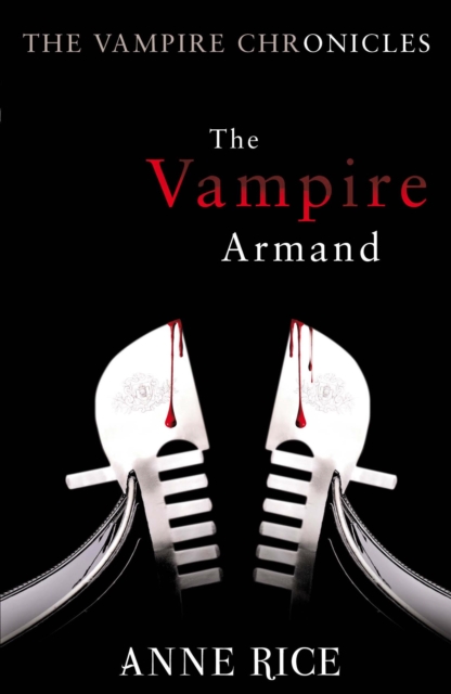 The Vampire Armand : The Vampire Chronicles 6 - 9780099548140