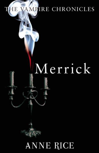 Merrick : The Vampire Chronicles 7 - 9780099548164