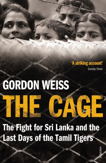 The Cage : The fight for Sri Lanka & the Last Days of the Tamil Tigers - 9780099548478