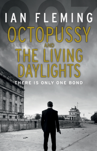 Octopussy & The Living Daylights : Discover two of the most beloved James Bond stories - 9780099578062