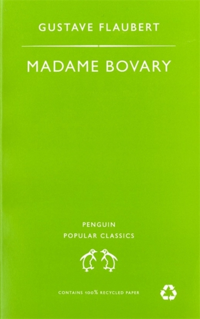 Madame Bovary : A Story of Provincial Life - 9780140621792