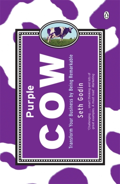 Purple Cow : Transform Your Business by Being Remarkable - 9780141016405