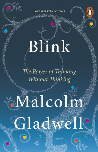Blink : The Power of Thinking Without Thinking - 9780141022048