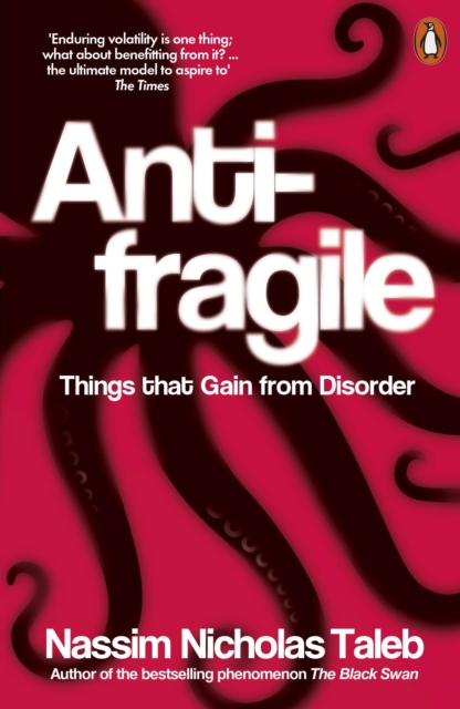 Antifragile : Things that Gain from Disorder - 9780141038223