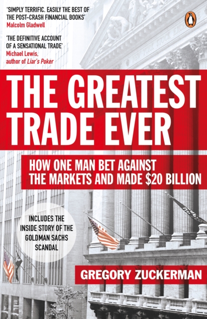 The Greatest Trade Ever : How One Man Bet Against the Markets and Made $20 Billion - 9780141043159