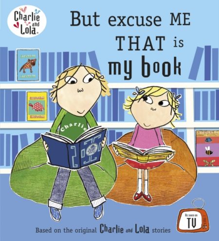 Charlie and Lola: But Excuse Me That is My Book - 9780141500539