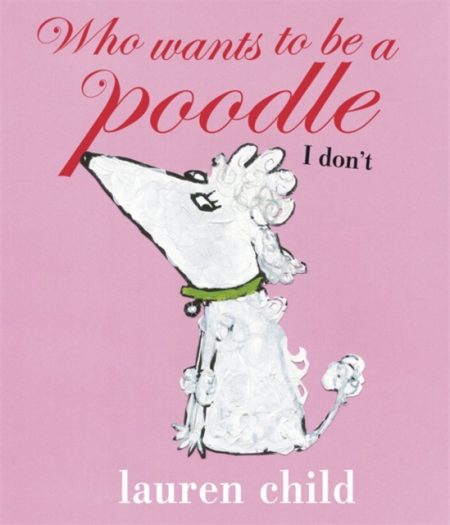 Who wants to be a Poodle? I Don't! - 9780141502465