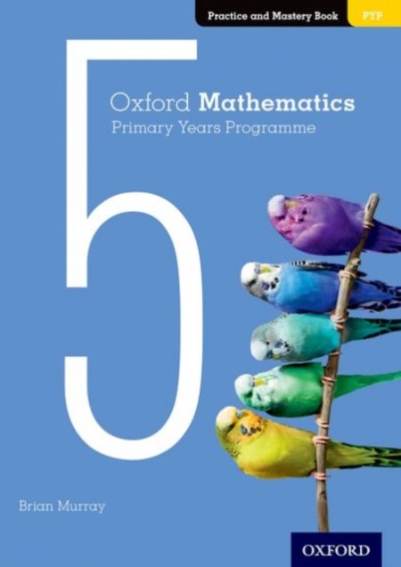 Oxford Mathematics Primary Years Programme Practice and Mastery Book 5 - 9780190312305