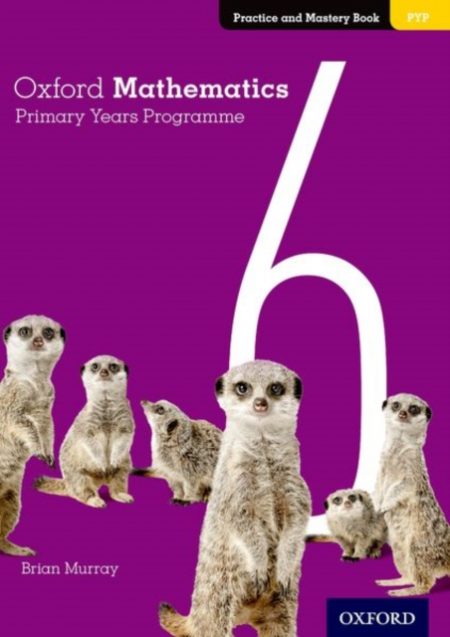 Oxford Mathematics Primary Years Programme Practice and Mastery Book 6 - 9780190312312
