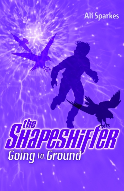 Going to Ground: The Shapeshifter 3 - 9780192754677