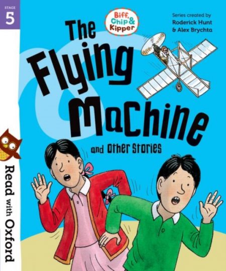 Read with Oxford: Stage 5: Biff, Chip and Kipper: The Flying Machine and Other Stories - 9780192764331