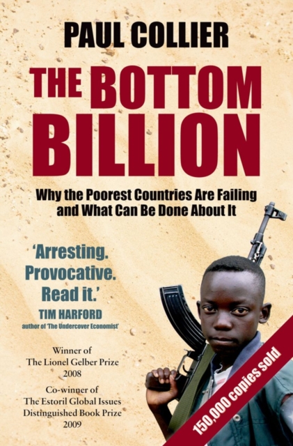 The Bottom Billion : Why the Poorest Countries are Failing and What Can Be Done About It - 9780195374636