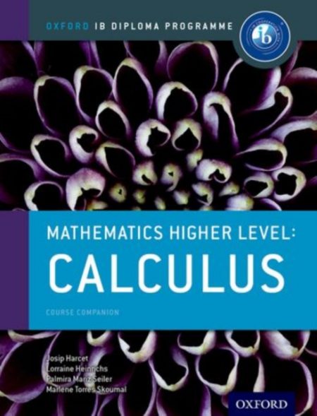 Oxford IB Diploma Programme: Mathematics Higher Level: Calculus Course Companion - 9780198304845