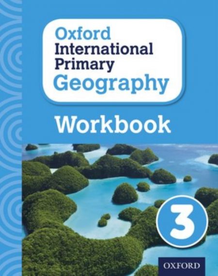 Oxford International Primary Geography: Workbook 3 - 9780198310112