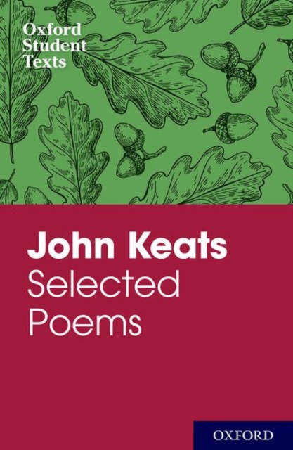 Oxford Student Texts: John Keats: Selected Poems - 9780198325468