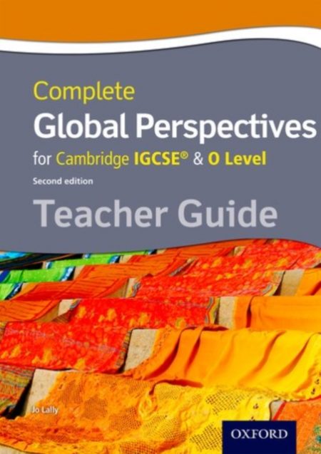 Complete Global Perspectives for Cambridge IGCSE (R) & O Level Teacher Guide - 9780198374527