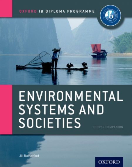 Ib Environmental Systems and Societies Course Book: Oxford Ib Diploma Programme : For the Ib Diploma - 9780198389149