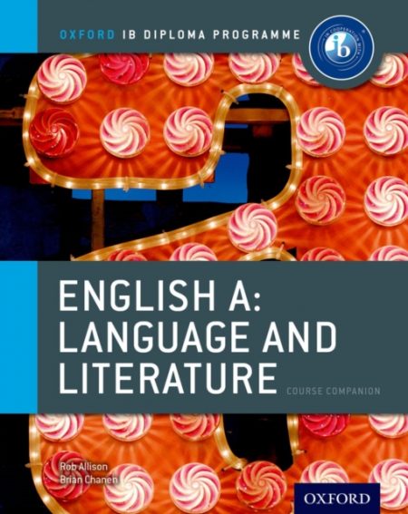Oxford IB Diploma Programme: English A: Language and Literature Course Companion - 9780198389972