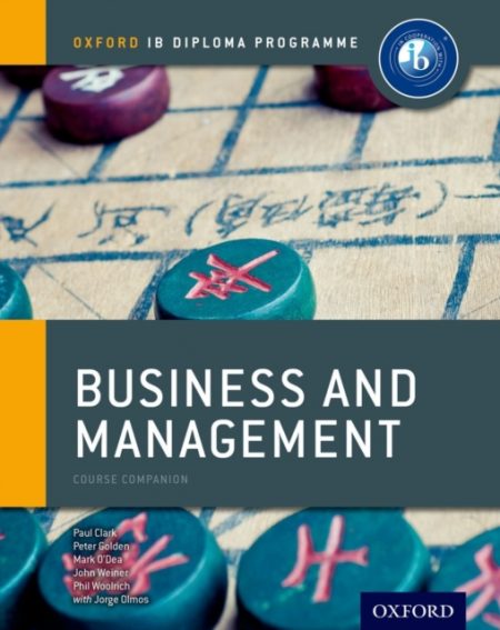 Ib Business and Management Course Book: Oxford Ib Diploma Programme : For the Ib Diploma - 9780198390091