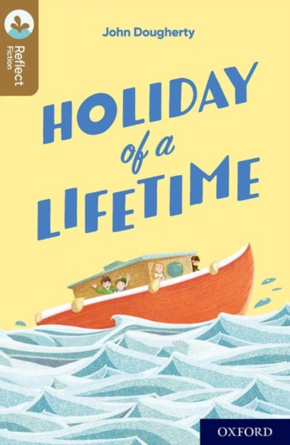 Oxford Reading Tree TreeTops Reflect: Oxford Level 18: Holiday of a Lifetime - 9780198421269