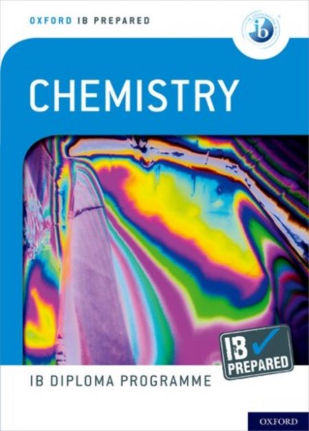 Oxford IB Diploma Programme: IB Prepared: Chemistry - 9780198423676