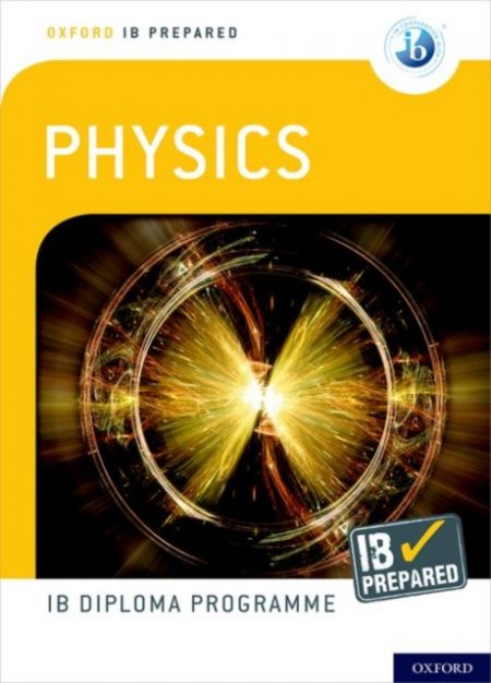 Oxford IB Diploma Programme: IB Prepared: Physics - 9780198423713