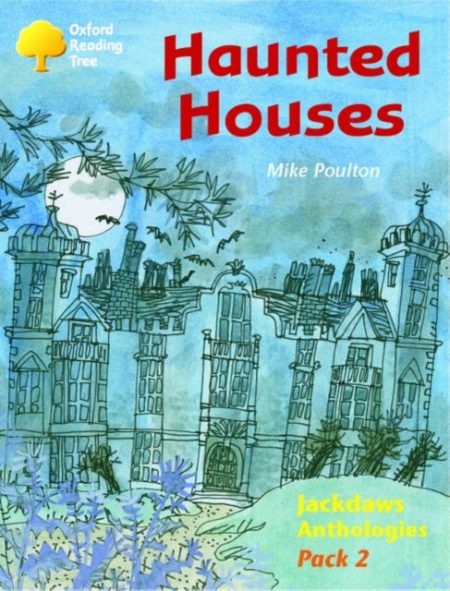 Oxford Reading Tree: Levels 8-11: Jackdaws: Pack 2: Haunted Houses - 9780198454526