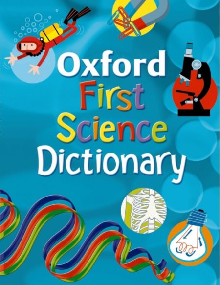 OXFORD FIRST SCIENCE DICTIONARY - 9780199116447