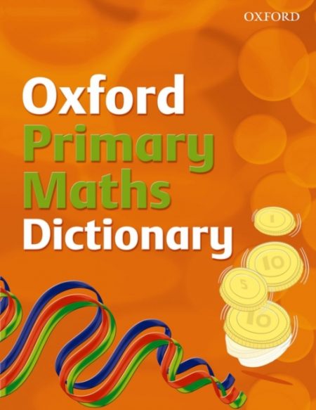 OXFORD PRIMARY MATHS DICTIONARY - 9780199116850