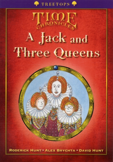 Oxford Reading Tree: Level 11+: Treetops Time Chronicles: Jack and Three Queens - 9780199119196