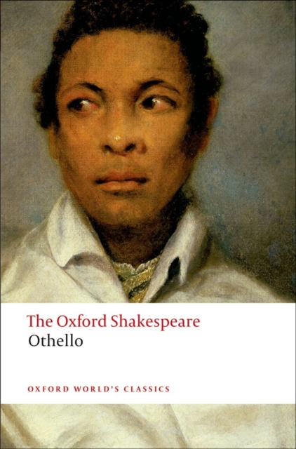 Othello: The Oxford Shakespeare : The Moor of Venice - 9780199535873