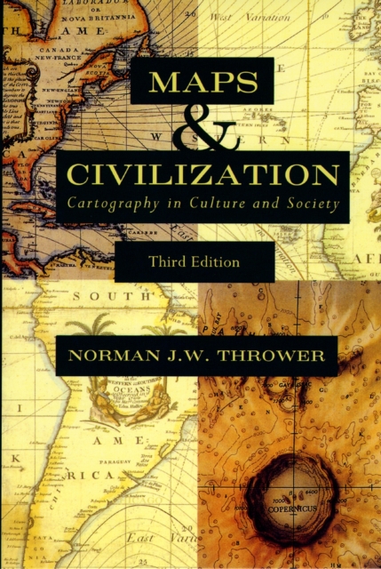 Maps and Civilization : Cartography in Culture and Society, Third Edition - 9780226799742