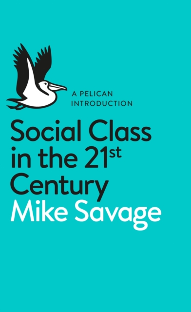 Social Class in the 21st Century - 9780241004227