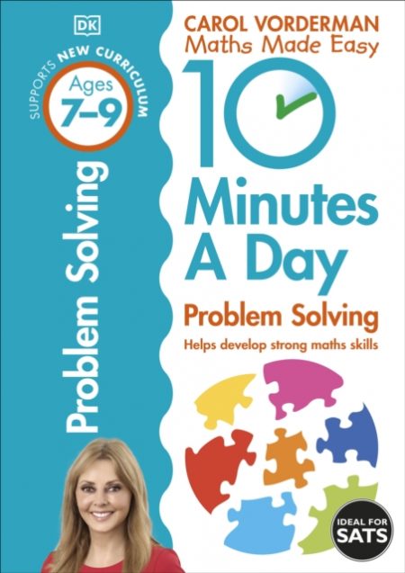 10 Minutes A Day Problem Solving, Ages 7-9 (Key Stage 2) : Supports the National Curriculum, Helps Develop Strong Maths Skills - 9780241183861