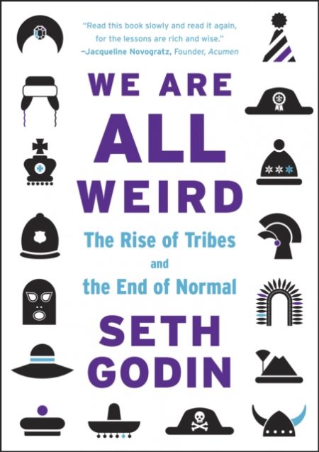 We Are All Weird : The Rise of Tribes and the End of Normal - 9780241209011