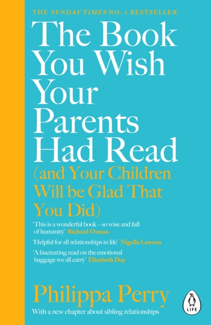 The Book You Wish Your Parents Had Read (and Your Children Will Be Glad That You Did) : THE #1 SUNDAY TIMES BESTSELLER - 9780241251027