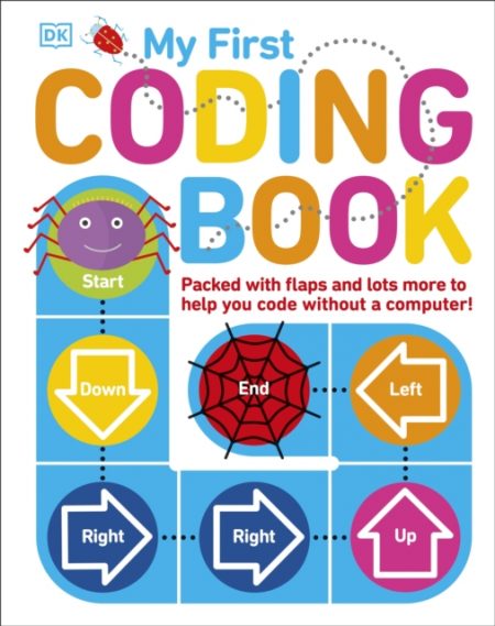 My First Coding Book : Packed with Flaps and Lots More to Help you Code without a Computer! - 9780241283356