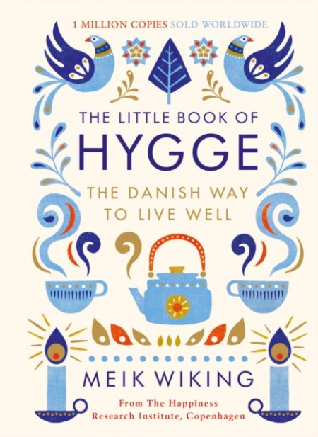 The Little Book of Hygge : The Danish Way to Live Well: The Million Copy Bestseller - 9780241283912