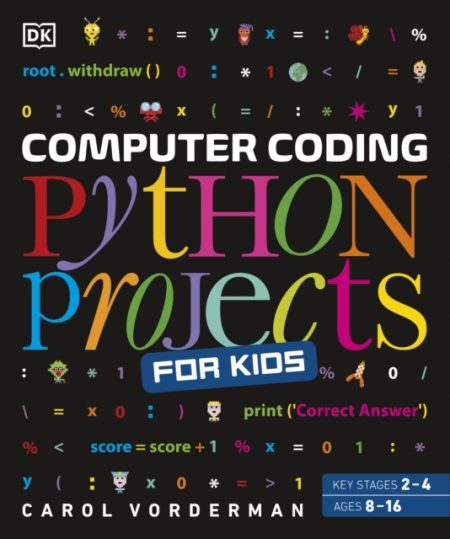 Computer Coding Python Projects for Kids : A Step-by-Step Visual Guide - 9780241286869
