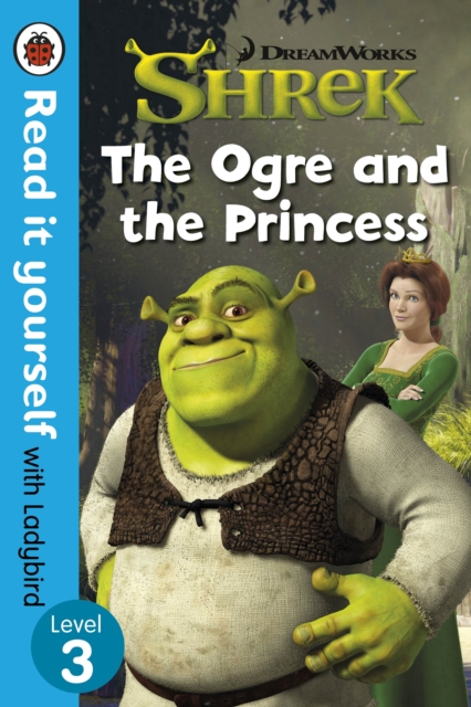Shrek: The Ogre and the Princess - Read It Yourself with Ladybird Level 3 - 9780241287705