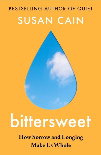 Bittersweet : How Sorrow and Longing Make Us Whole - 9780241300688