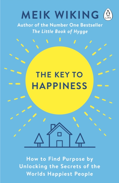 The Key to Happiness : How to Find Purpose by Unlocking the Secrets of the World's Happiest People - 9780241302033