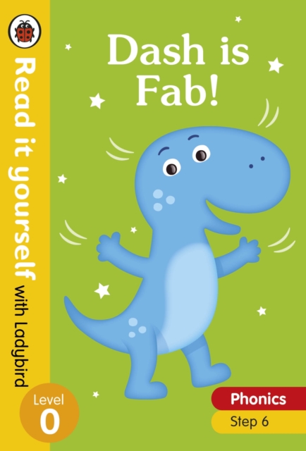 Dash is Fab! - Read it yourself with Ladybird Level 0: Step 6 - 9780241312469
