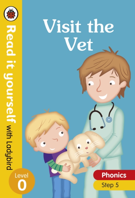 Visit the Vet - Read it yourself with Ladybird Level 0: Step 5 - 9780241312483