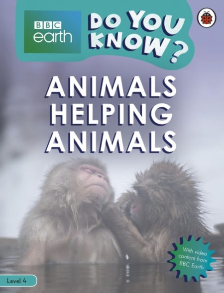 Do You Know? Level 4 - BBC Earth Animals Helping Animals - 9780241355800