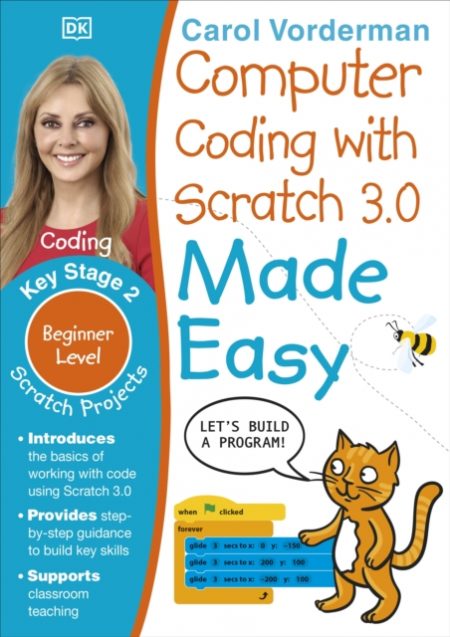 Computer Coding with Scratch 3.0 Made Easy, Ages 7-11 (Key Stage 2) : Beginner Level Computer Coding Exercises - 9780241358634