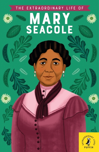 The Extraordinary Life of Mary Seacole - 9780241372777